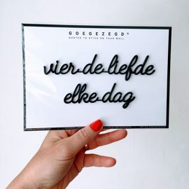 Goegezegd quote Vier de liefde elke dag